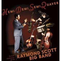 Hemi demi semi quaver: Buried treasures of the Raymond Scott Big Band