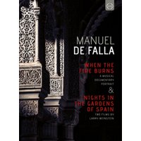 Manuel de Falla: When the Fire Burns/Nights in the Gardens Of...