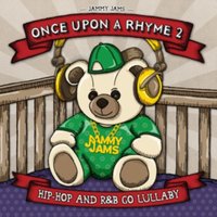 Once upon a rhyme 2: Hip-Hop and R&B go lullaby