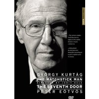 Gyorgy Kurtag: The Matchstick Man/Peter Eotvos: The Seventh Door