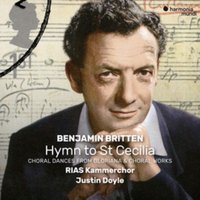 Benjamin Britten: Hymn to St Cecilia: Choral Dances from Gloriana & Choral Works