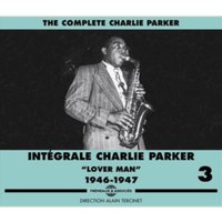 Intégrale Charlie Parker: Lover Man 1946-1947