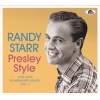 Randy Starr: Presley Style: Lost Elvis Songwriter Demos Vol. 1