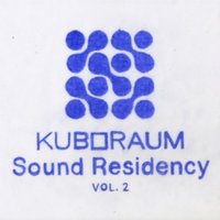 Kuboraum Sound Residency (Vol. 2)