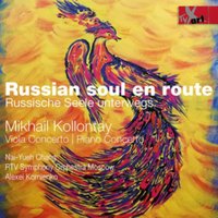 Mikhail Kollontay: Russian Soul En Route: Viola Concerto/Piano Concerto