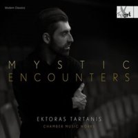 Ektoras Tartanis: Mystic Encounters: Chamber Music Works