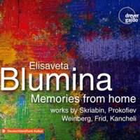 Elisaveta Blumina: Memories from Home: Woks By Skriabin, Prokofiev, Weinberg, Frid, Kancheli