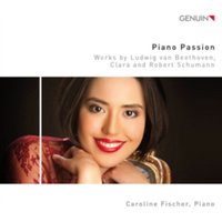 Piano Passion: Works By Ludwig Van Beethoven, Clara and Robert Schumann