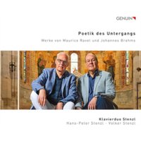 Klavierduo Stenzl: Poetik Des Untergangs: Werke Von Maurice Ravel Und Johannes Brahms