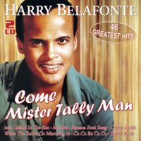 Come Mister Tally Man: 46 Greatest Hits