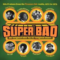Super Bad: Hits & Misses from the Treasure Isle Vaults, 1971 to 1973