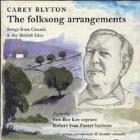 Carey Blyton - The Folksong Arrangements: Songs from Canada & the British Isles