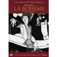 La Bohème - Acts III and IV: Canadian Opera Company