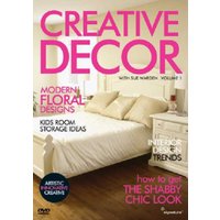Creative Decor With Sue Warden: Volume 1