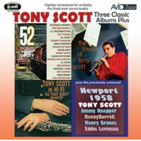 Three Classic Albums Plus: 52nd St. Scene/The Touch of Tony Scott/Tony Scott in Hi-fi/...