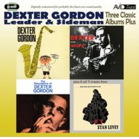 Three Classic Albums Plus: Dexter Blows Hot and Cool/The Resurgence of Dexter Gordon/...