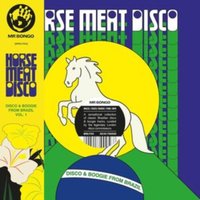 Horse Meat Disco Presents Disco & Boogie from Brazil Vol. 1