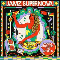 Jamz Supernova Presents Dance Around the World