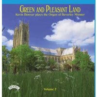 Green and Pleasant Land: Kevin Bowyer Plays the Organ of Beverley Minster