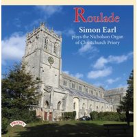 Roulade: Simon Earl Plays the Nicholson Organ of Christchurch Priory