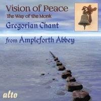 Vision of Peace: The Way of the Monk: Gregorian Chant from Ampleforth Abbey
