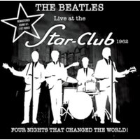 Live at the Star Club 1962: Four Nights That Changed the World