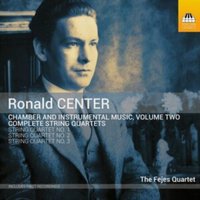 Ronald Center: Chamber and Instrumental Music: Complete String Quartets