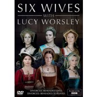 Six Wives With Lucy Worsley