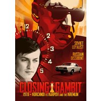 Closing Gambit: 1978 Korchnoi Vs Karpov and the Kremlin