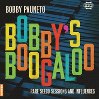 Bobby's Boogaloo: Rare Seeco Sessions & Influences