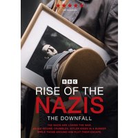 Rise of the Nazis: Series 3 - The Downfall