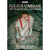 Julius Caesar: The Making of a Dictator