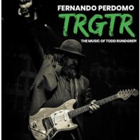 TRGTR: The Music of Todd Rundgren