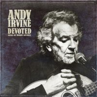 Devoted: Songs of Woody Guthrie