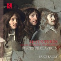 Brice Sailly: Mr Couperin: Louis, Charles, François I?: Pièces De Clavecin