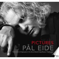 PƄl Eide: Pictures: Performed On Grieg's Piano in His Villa at Edvard Greig Museum