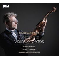 Feliks Janiewicz: Complete Violin Concertos