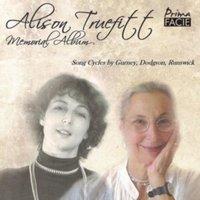 Alison Truefitt: Memorial Album: Song Cycles By Gurney, Dodgson, Runswick