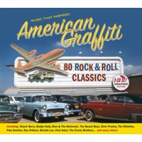 Music That Inspired American Graffiti: 80 Rock & Roll Classics