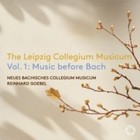 The Leipzig Collegium Musicum Vol. 1: Music Before Bach
