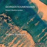 Giorgos Koumendakis: Désert Mediterranéen