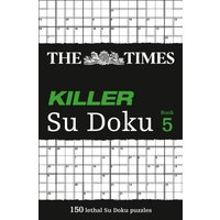 The Times Killer Su Doku 5 : 150 Challenging Puzzles from the Times