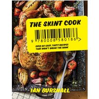 The Skint Cook : Over 80 Easy Tasty Recipes That Won’t Break the Bank