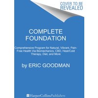 Foundations of Health : Harnessing the Restorative Power of Movement, Heat, Breath, and the Endocannabinoid System to Heal Pain and Actively Adapt for a Healthy Life
