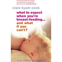 What To Expect When You're Breast-feeding... And What If You Can't?
