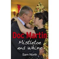 Doc Martin: Mistletoe and Whine