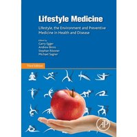 Lifestyle Medicine : Lifestyle, the Environment and Preventive Medicine in Health and Disease