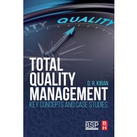 Total Quality Management : Key Concepts and Case Studies