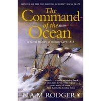 The Command of the Ocean : A Naval History of Britain 1649-1815