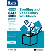Bond SATs Skills Spelling and Vocabulary Workbook : 8-9 years